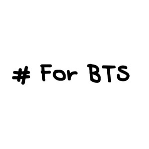 For BTS