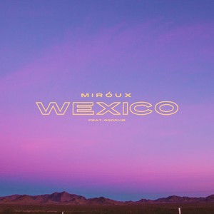 Wexico (feat. Groovie)