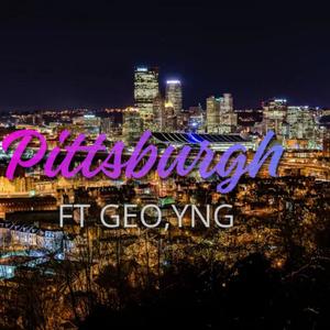 Pittsburgh (feat. Geo & YNG) (Explicit)