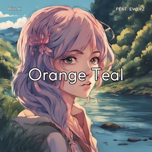 Orange Teal (feat. Ewerz)