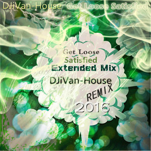 Get Loose Satisfied (DJiVan-House Remix)