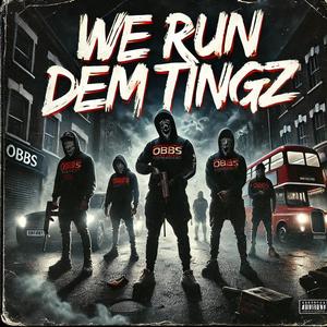 we run dem tingz (feat. BADMAN CHIP, YOUNG DARKZ, SAVAGE SID & SCAMMAZER) [Explicit]