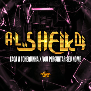 Taca a Tchequinha X Vou Perguntar Seu Nome (Explicit)