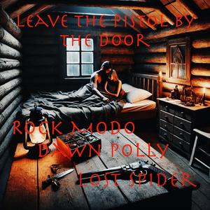 leave the pistol by the door (feat. Dawn Polly & Lost Spider)