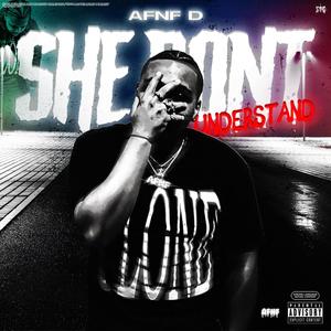 SHE DONT UNDERSTAND (Explicit)