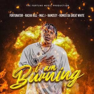 I am Burning (feat. Ramzeey, Mac j, Racha Kill, Romeo Da great white & Swagbeatz01) [Explicit]