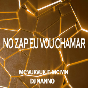 No Zap Eu Vou Chamar (Explicit)