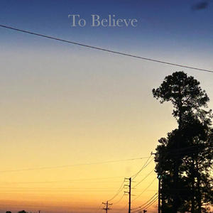 To Believe