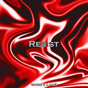 Resist (feat. WiNo)