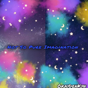 Not So Pure Imagination (Explicit)