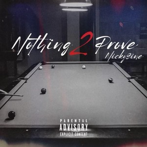 Nothing 2 Prove (Explicit)