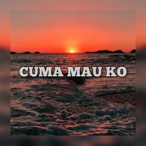 Cuma Mau Ko