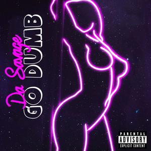 Go Dumb (Explicit)
