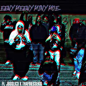 EENY MEENY MINY MOE (feat. THAFINESSEKID & JBOSLIC3) (Explicit)