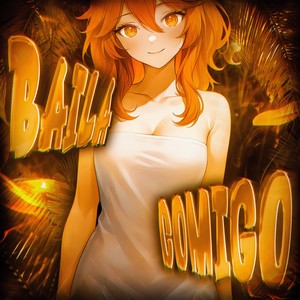 BAILA COMIGO (Super Slowed)
