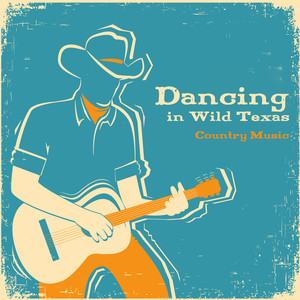 Dancing in Wild Texas – Country Music