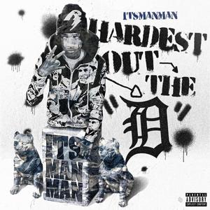 HARDEST OUT THE D (Explicit)