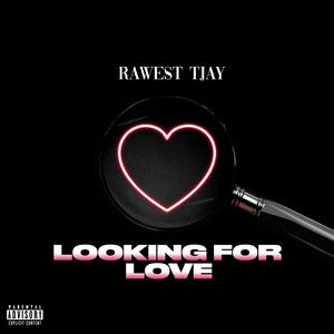 Looking For Love (Explicit)