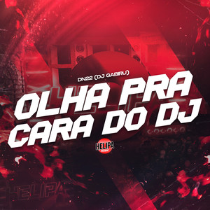 Olha pra Cara do Dj (Explicit)