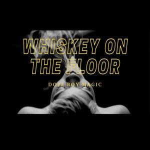 Whiskey On The Floor