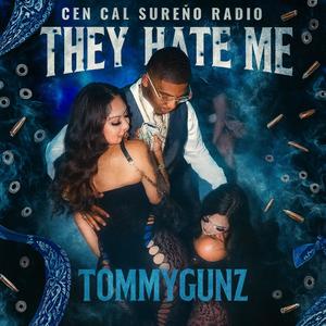 They Hate Me (feat. TommyGunz) (Explicit)