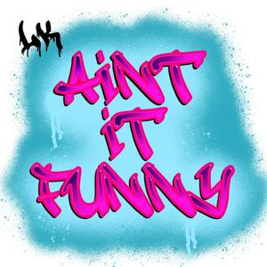 Ain't It Funny (Explicit)