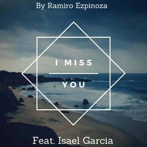 I Miss You (feat. Isael Garcia)