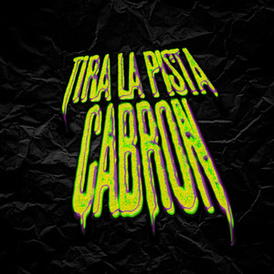 Tira la Pista Cabron