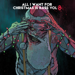 All I Want For Christmas Is Bass Vol. 8 (Explicit)