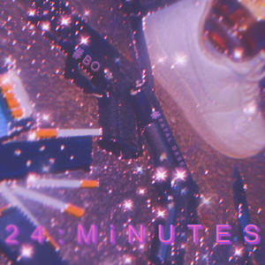 24 Minutes (feat. #Bo) [Explicit]