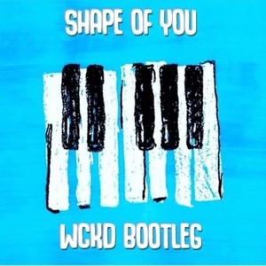 Shape Of You (WCKD Remix)