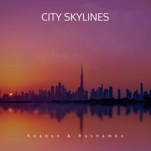 CITY SKYLINES (feat. ROSHAMBO) (Explicit)