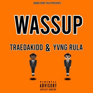 Wassup (Explicit)