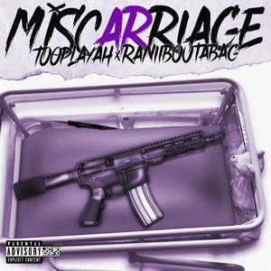 Miscarriage (feat. RaniiBoutaBag) [Explicit]