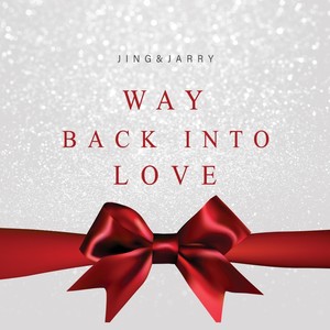 Way Back Into Love
