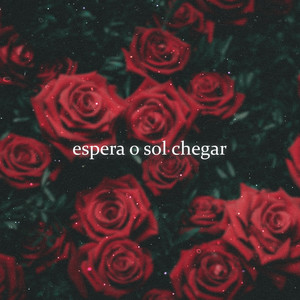Espera o Sol Chegar