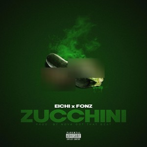 Zucchini (feat. Fonz) [Explicit]