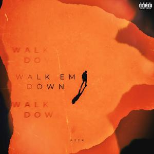 Walk Em Down (Single Version)