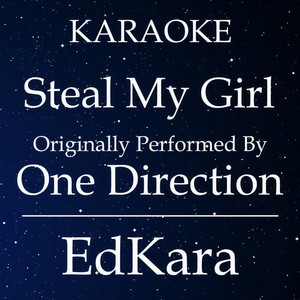 Steal My Girl(Originally Performed by One Direction) (Karaoke No Guide Melody Version)