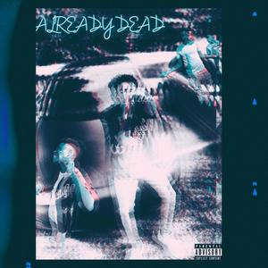 Already Dead (Deluxe Edition) [Explicit]