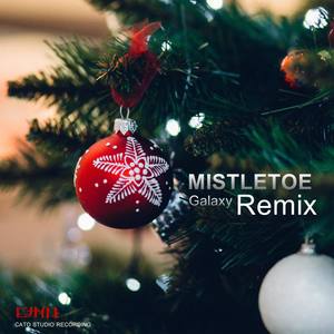 Galaxy - Justin Bieber-圣诞结（Mistletoe）Remix (Galaxy remix)