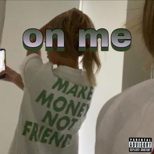 on me (Explicit)