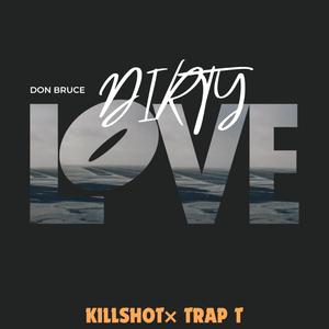 Dirty Love (feat. Donbruce254)