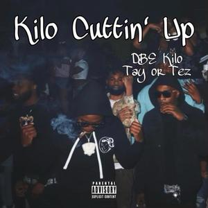 Kilo Cuttin' Up (Explicit)