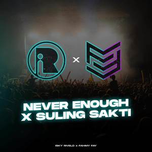 Never Enough X Suling Sakti