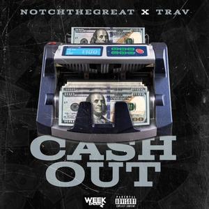 Cash Out (feat. Trav) [Explicit]