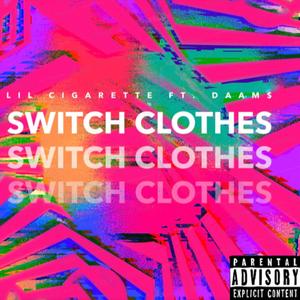 Switch Clothes(feat. Daam$) (Explicit)