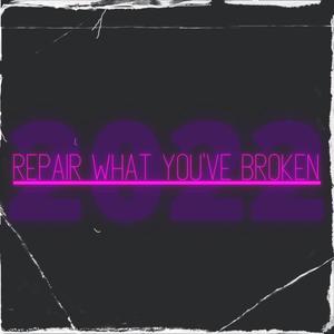 Repair What You've Broken (2022 Edition Instrumental)