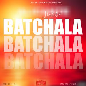 Batchala (Explicit)