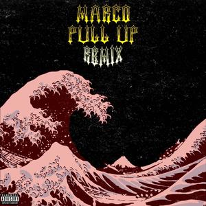 Marco Pull Up(feat. Troy Laurent & Geef) (Remix|Explicit)